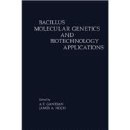 BACILLUS MOLECULR GENETCS&BIOTECH APPL Z by Ganesan, A.T., 9780122741555