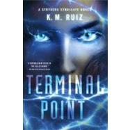 Terminal Point A Strykers Syndicate Novel by Ruiz, K. M., 9780312681555