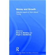 Money and Growth: Selected Papers of Allyn Abbott Young by Mehrling; Perry G., 9780415191555