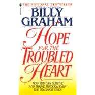 Hope For The Troubled Heart Finding God In The Midst Of Pain by GRAHAM, BILLY, 9780553561555