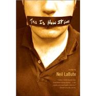 This Is How It Goes A Play by LaBute, Neil, 9780571211555