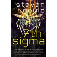 7th Sigma by Gould, Steven, 9780812561555