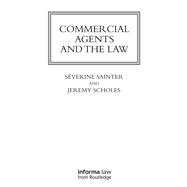 Commercial Agents and the Law by Sverine Saintier; Jeremy Scholes, 9781351571555