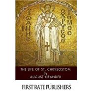 The Life of St. Chrysostom by Neander, August, 9781499321555