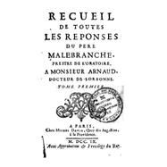 Recueil De Toutes Les Rponses Du Pre Malebranche by Malebranche, Nicolas, 9781523761555