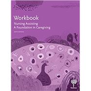 Workbook for Nursing Assisting: A Foundation in Caregiving, 6e by Diana Dugan, 9781604251555