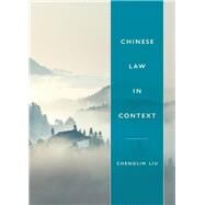 Chinese Law in Context by Liu, Chenglin, 9781611631555