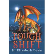 Tough Shift by Dunn, H. Elizabeth, 9781796011555