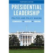 Presidential Leadership by George  C. Edwards III; Kenneth R. Mayer; Stephen J. Wayne, 9798216391555