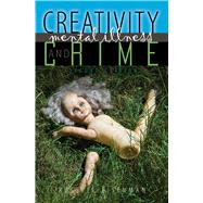 Creativity Mental Illness and Crime by Eisenman, Russell, 9780757591556