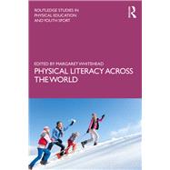 Physical Literacy Across the World by Whitehead, Margaret, 9781138571556