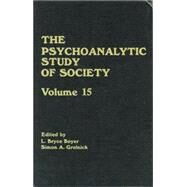 The Psychoanalytic Study of Society, V. 15: Essays in Honor of Melford E. Spiro by Boyer,L. Bryce;Boyer,L. Bryce, 9781138881556