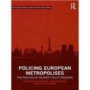 Policing European Metropolises: The Politics of Security in City-Regions by Hughes; Gordon, 9781138951556