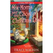 Mrs. Morris and the Ghost of Christmas Past by Wilton, Traci, 9781496721556