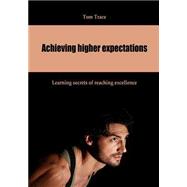 Achieving Higher Expectations by Trace, Tom, 9781506091556