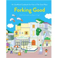 Forking Good An Unofficial Cookbook for Fans of The Good Place by Lupescu, Valya Dudycz; Segal, Stephen H.; Hu, Dingding, 9781683691556