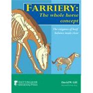 Farriery The Whole Horse Concept by Gill, David W; Gray, Ernie, 9781904761556