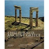 A Brief History of Ancient Greece Politics, Society, and Culture by Pomeroy, Sarah B.; Burstein, Stanley M.; Donlan, Walter; Roberts, Jennifer Tolbert; Tandy, David, 9780199981557