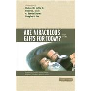 Are Miraculous Gifts for Today? by Stanley N. Gundry, Series Editor; Wayne A. Grudem, General Editor, 9780310201557