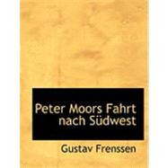 Peter Moors Fahrt Nach Sa Dwest by Frenssen, Gustav, 9780554911557