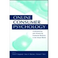 Online Consumer Psychology : Understanding and Influencing Consumer Behavior in the Virtual World by Haugtvedt, Curtis P.; Machleit, Karen A.; Yalch, Richard, 9780805851557