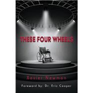 These Four Wheels by Newman, Xavier; Cooper, Eric, 9781098351557