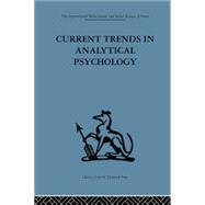 Current Trends in Analytical Psychology: Proceedings of the first international congress for analytical psychology by Adler,Gerhard;Adler,Gerhard, 9781138871557