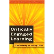 Critically Engaged Learning: Connecting to Young Lives by Smyth, John; Angus, Lawrence; Down, Barry; McInerney, Peter, 9781433101557