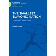 The Smallest Slavonic Nation The Sorbs of Lusatia by Stone, Gerald, 9781474241557