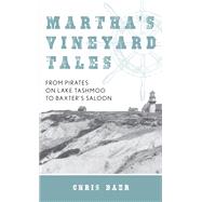 Martha's Vineyard Tales by Baer, Chris, 9781493051557