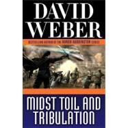 Midst Toil and Tribulation by Weber, David, 9780765321558