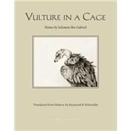 Vulture in a Cage Poems by Solomon Ibn Gabirol by Gabirol, Solomon Ibn; Scheindlin, Raymond P., 9780914671558