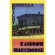 Rainbow Warehouse by Kinsella, W. P.; Knight, Ann, 9780919001558
