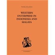 Western Enterprise in Indonesia and Malaysia by Allen,G. C, 9781138861558