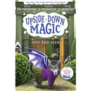 Hide and Seek (Upside-Down Magic #7) by Mlynowski, Sarah; Myracle, Lauren; Jenkins, Emily, 9781338221558