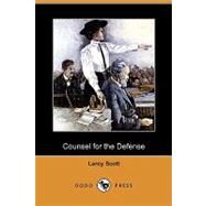 Counsel for the Defense by Scott, Leroy; Chapman, Charles M., 9781409981558