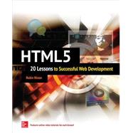 HTML5: 20 Lessons to Successful Web Development by Nixon, Robin, 9780071841559
