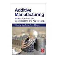 Additive Manufacturing by Zhang, Jing; Jung, Yeon-gil, 9780128121559