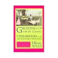 Growing Up With the Country by West, Elliott, 9780826311559