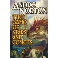 The Game of Stars and Comets by Norton, Andre, 9781416591559