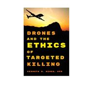 Drones and the Ethics of Targeted Killing by Himes, OFM, Kenneth R.,, 9781442231559
