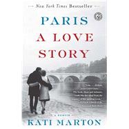 Paris: A Love Story by Marton, Kati, 9781451691559
