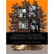Chords Coursing Through the Blood by Baxter, Jacob H.; Harrell, Doris M.; Taylor, Joy G., 9781500711559