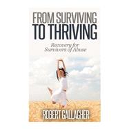 From Surviving to Thriving by Gallagher, Robert, 9781502311559