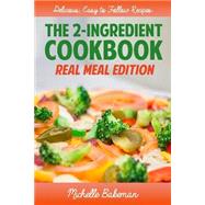 The 2-ingredient Cookbook by Bakeman, Michelle, 9781507671559