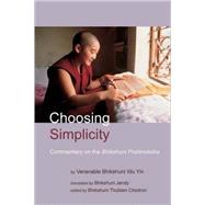 Choosing Simplicity A Commentary on the Bhikshuni Pratimoksha by Wu Yin; Chodron, Thubten, 9781559391559