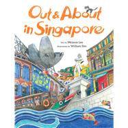 Out & About in Singapore by Lee, Melanie; Sim, William, 9789814841559