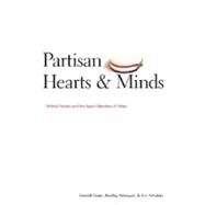 Partisan Hearts and Minds : Political Parties and the Social Identities of Voters by Donald Green, Bradley Palmquist, and Eric Schickler, 9780300101560