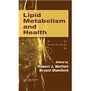Lipid Metabolism and Health by Moffatt, Robert J.; Stamford, Bryant, 9780367391560