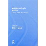 Multiliteracies in Motion: Current Theory and Practice by Cole; David R., 9780415801560